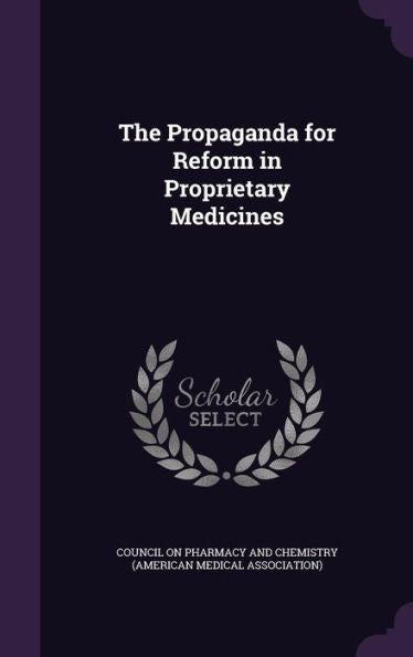 The Propaganda For Reform In Proprietary Medicines