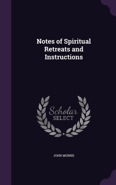 Notes Of Spiritual Retreats And Instructions