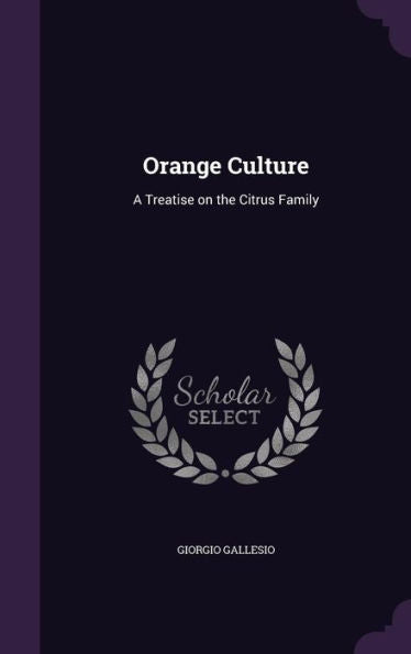 Orange Culture: A Treatise On The Citrus Family