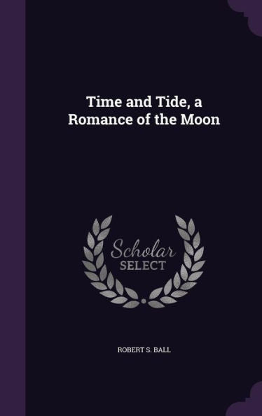 Time And Tide, A Romance Of The Moon