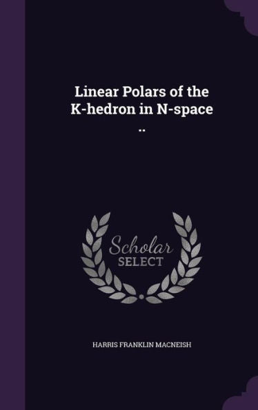 Linear Polars Of The K-Hedron In N-Space ..