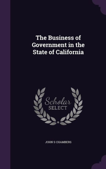 The Business Of Government In The State Of California
