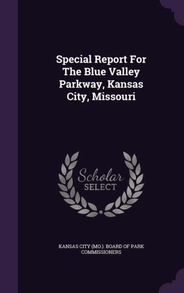 Special Report For The Blue Valley Parkway, Kansas City, Missouri
