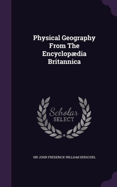 Physical Geography From The Encyclopaedia Britannica