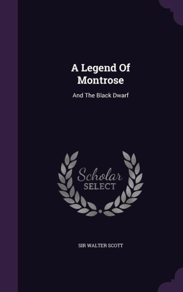 A Legend Of Montrose: And The Black Dwarf