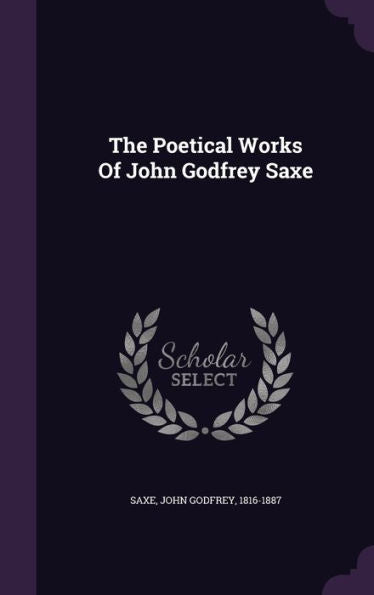 The Poetical Works Of John Godfrey Saxe
