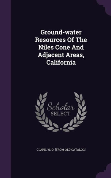 Ground-Water Resources Of The Niles Cone And Adjacent Areas, California