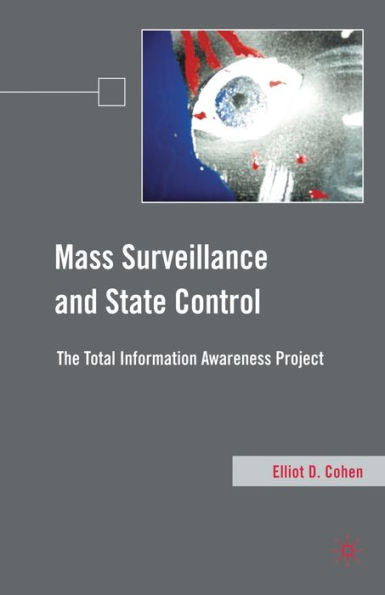 Mass Surveillance And State Control: The Total Information Awareness Project