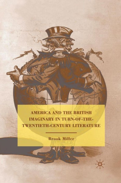 America And The British Imaginary In Turn-Of-The-Twentieth-Century Literature