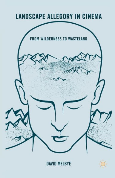 Landscape Allegory In Cinema: From Wilderness To Wasteland