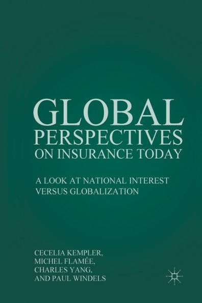 Global Perspectives On Insurance Today: A Look At National Interest Versus Globalization