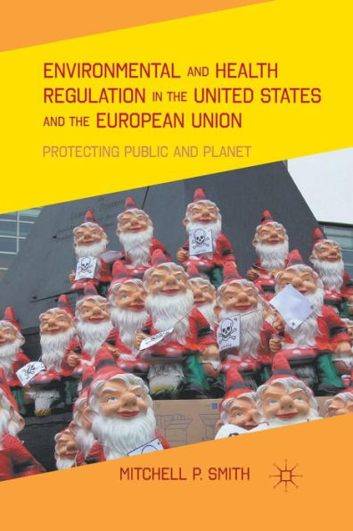 Environmental And Health Regulation In The United States And The European Union: Protecting Public And Planet