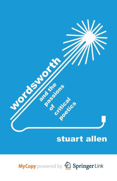 Wordsworth And The Passions Of Critical Poetics