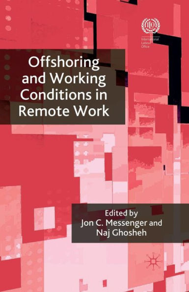 Offshoring And Working Conditions In Remote Work (International Labour Organization (Ilo) Century)