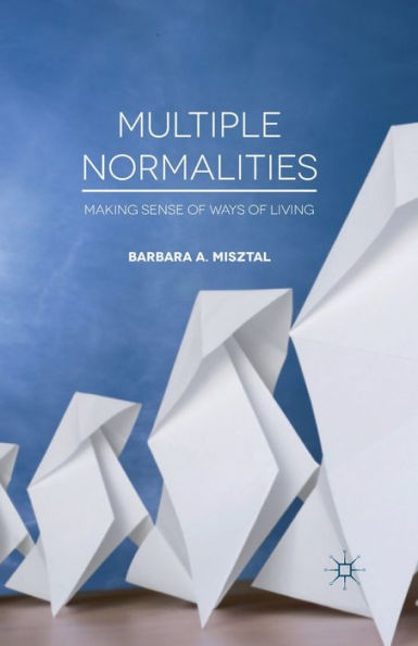 Multiple Normalities: Making Sense Of Ways Of Living