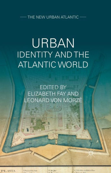 Urban Identity And The Atlantic World (The New Urban Atlantic)