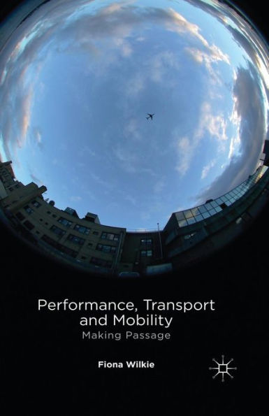 Performance, Transport And Mobility: Making Passage