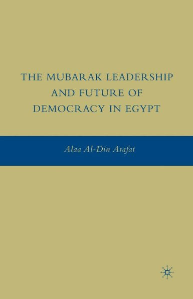 The Mubarak Leadership And Future Of Democracy In Egypt