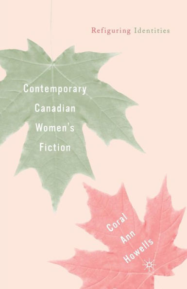 Contemporary Canadian Women? Fiction: Refiguring Identities