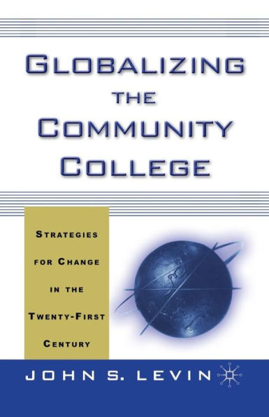 Globalizing The Community College: Strategies For Change In The Twenty-First Century
