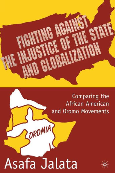Fighting Against The Injustice Of The State And Globalization: Comparing The African American And Oromo Movements