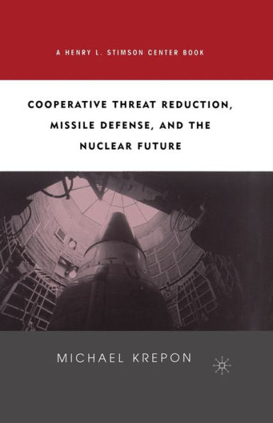 Cooperative Threat Reduction, Missile Defense And The Nuclear Future