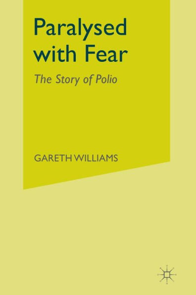 Paralysed With Fear: The Story Of Polio