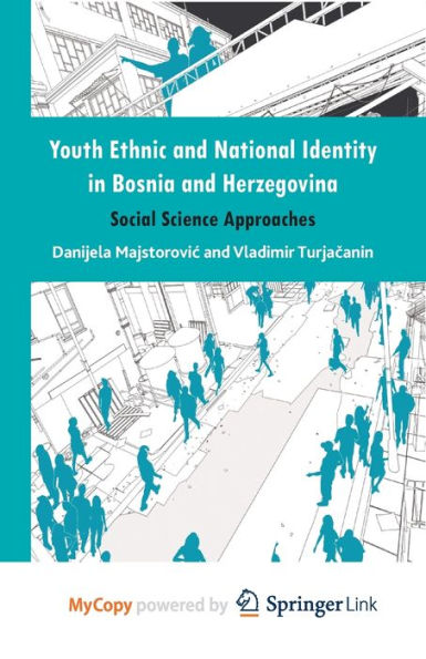 Youth Ethnic And National Identity In Bosnia And Herzegovina: Social Science Approaches