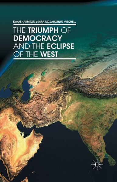 The Triumph Of Democracy And The Eclipse Of The West