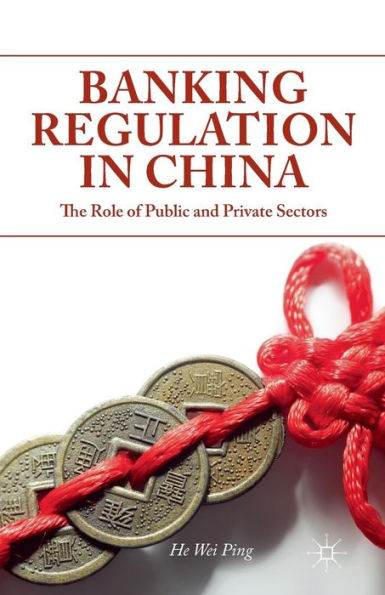 Banking Regulation In China: The Role Of Public And Private Sectors
