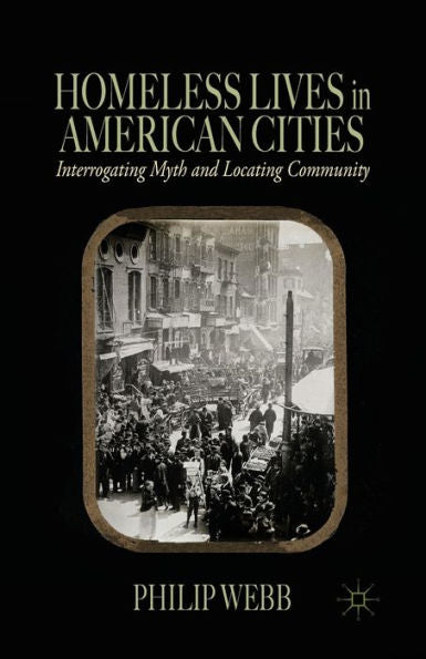 Homeless Lives In American Cities: Interrogating Myth And Locating Community