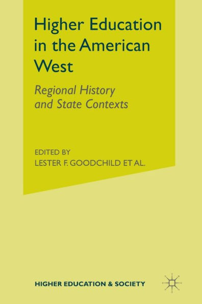 Higher Education In The American West: Regional History And State Contexts (Higher Education And Society)