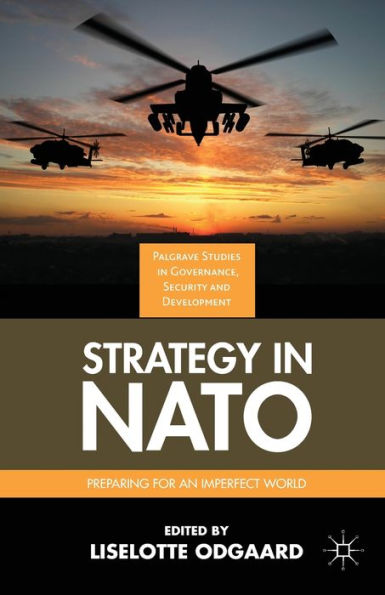 Strategy In Nato: Preparing For An Imperfect World (Governance, Security And Development)