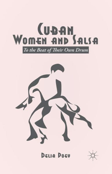 Cuban Women And Salsa: To The Beat Of Their Own Drum