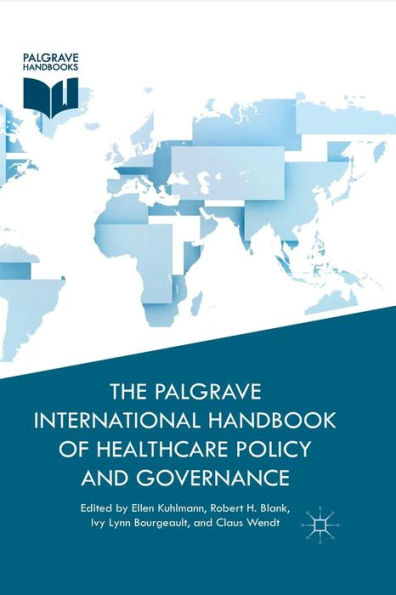 The Palgrave International Handbook Of Healthcare Policy And Governance