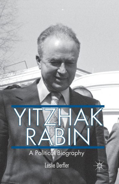 Yitzhak Rabin: A Political Biography