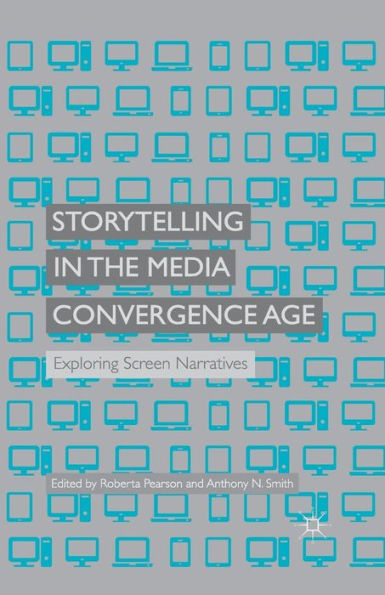 Storytelling In The Media Convergence Age: Exploring Screen Narratives