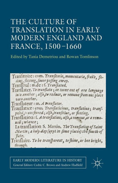 The Culture Of Translation In Early Modern England And France, 1500-1660 (Early Modern Literature In History)