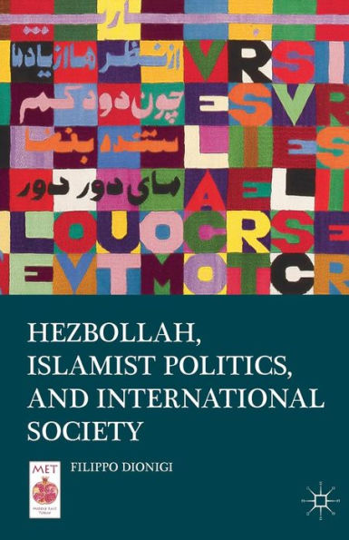 Hezbollah, Islamist Politics, And International Society (Middle East Today)