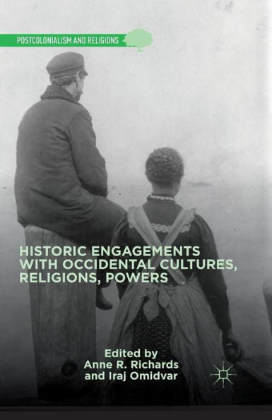Historic Engagements With Occidental Cultures, Religions, Powers (Postcolonialism And Religions)