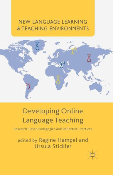 Developing Online Language Teaching: Research-Based Pedagogies And Reflective Practices (New Language Learning And Teaching Environments)