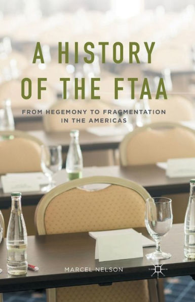 A History Of The Ftaa: From Hegemony To Fragmentation In The Americas