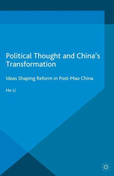 Political Thought And China? Transformation: Ideas Shaping Reform In Post-Mao China (Politics And Development Of Contemporary China)