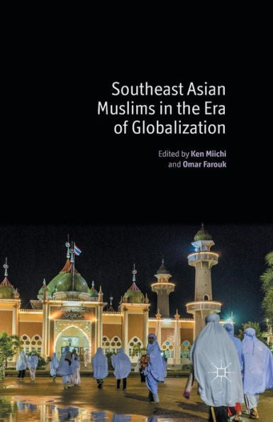 Southeast Asian Muslims In The Era Of Globalization