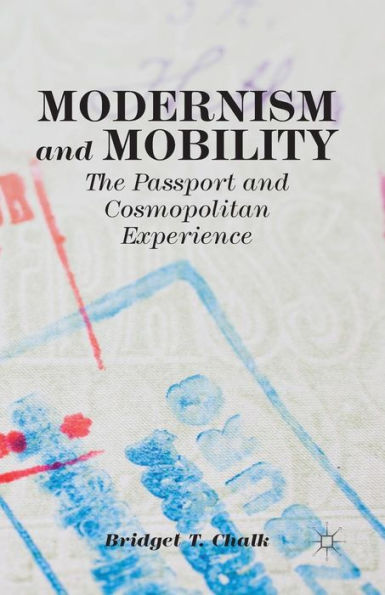 Modernism And Mobility: The Passport And Cosmopolitan Experience