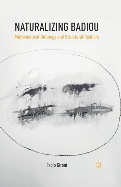 Naturalizing Badiou: Mathematical Ontology And Structural Realism