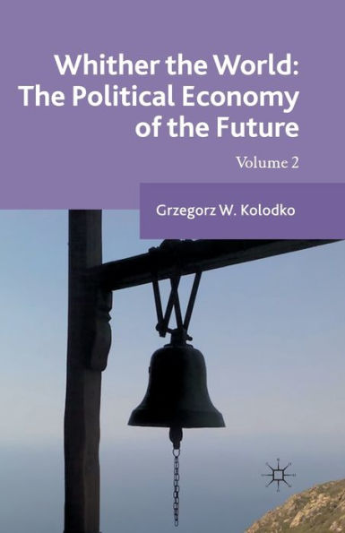 Whither The World: The Political Economy Of The Future