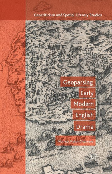 Geoparsing Early Modern English Drama (Geocriticism And Spatial Literary Studies)