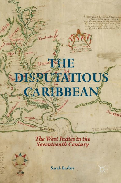 The Disputatious Caribbean: The West Indies In The Seventeenth Century