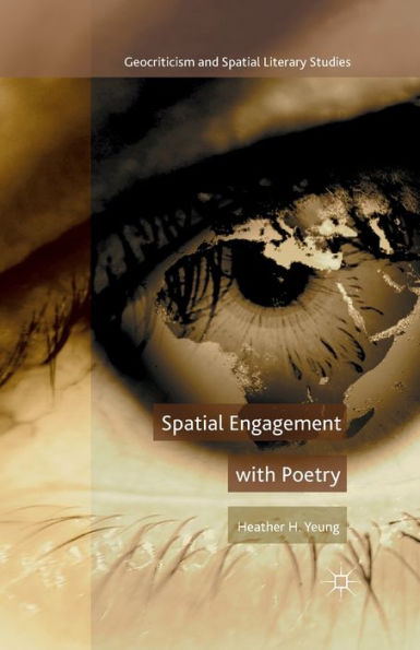 Spatial Engagement With Poetry (Geocriticism And Spatial Literary Studies)